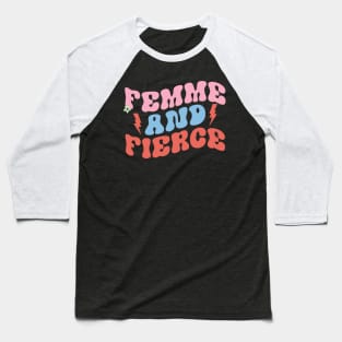 Typographic Women's Day -Femme and Fierce Baseball T-Shirt